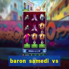 baron samedi vs papa legba